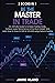 Be the Master in Trade: An ultimate guide to achieve trading goals, achieve super performance in the stock market, and learn how to grow $2,500 to $25,000 using Options Trading