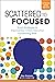 Scattered to Focused: Smart Strategies to Improve Your Child's Executive Functioning Skills