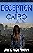 Deception in Cairo : A Nikk...