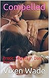 Compelled : Erotic Secrets in Dark Rooms (A Girl's Education Book 4)