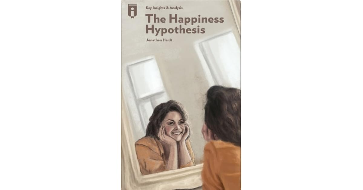 The Happiness Hypothesis by Jonathan Haidt