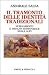 Il tramonto delle identità tradizionali. Spaesamento e disagi... by Annibale Salsa