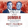 Dumb and Dumber by Matt Palumbo