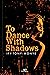 To Dance With Shadows