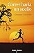 Correr hacia un sueño (Spanish Edition)