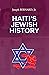 Haiti's Jewish History by Joseph Bernard Jr