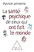 La Santé psychique de ceux qui ont fait le monde