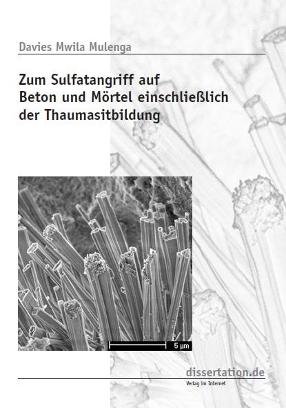 Zum Sulfatangriff auf Beton und Mörtel einschliesslich der Thaumasitbildung: Investigation of Sulfate Attack on Concrete and Mortars with Emphasis on Thaumasite Formation