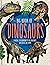 Big Book of Dinosaurs: A Vi...