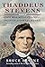 Thaddeus Stevens: Civil War...