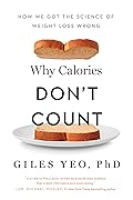 Why Calories Don't Count: How We Got the Science of Weight Loss Wrong