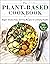 The Plant-Based Cookbook: V...