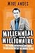 Millennial Millionaire: The...