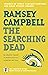 The Searching Dead by Ramsey Campbell