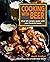 Cooking with Beer: Over 65 ...