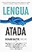 Lengua Atada: Cómo un Diminuto Pedacito de Tejido Debajo de la Lengua Impacta la Lactancia, el Habla, la Alimentación y Más (Spanish Edition)