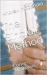 The Sinclair Method: Curing Alcoholism