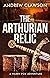 The Arthurian Relic by Andrew Clawson The Arthurian Relic by Andrew Clawson