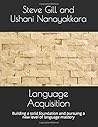Language Acquisition: Building a solid foundation and pursuing a new level of language mastery