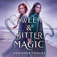 Sweet Bitter Magic By Adrienne Tooley