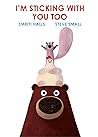 I'm Sticking With...