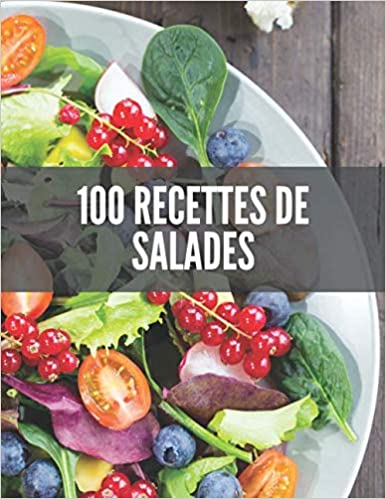 100 RECETTES DE SALADES