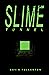 Slime Tunnel