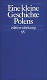 Eine kleine Geschichte Polens (edition suhrkamp, #2179)
