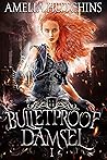 Bulletproof Damsel