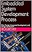Embedded System Development Process: Plan, Design, Integrated Development, and Design Verification