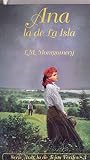 Ana la de la Isla by L.M. Montgomery