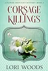 Corsage Killings: A Flower Shop Cozy Mystery: Book 2