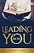 Leading me to you