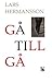 Gå till gå – En vandringsessä by Lars Hermansson