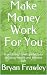 Make Money Work For You: A ...