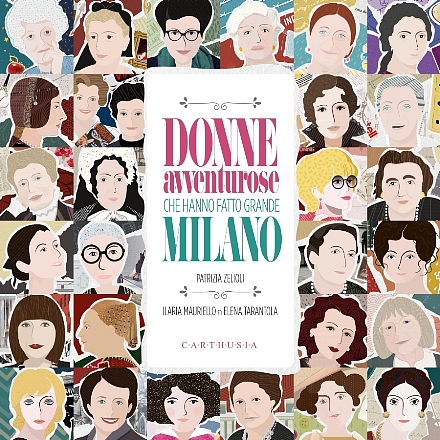 Donne avventurose che hanno fatto grande Milano (Hardcover)