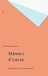 Miroirs d'encre: Rhétorique de l'autoportrait (French Edition)