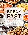 Breakfast Ideas for Any Time of The Day! by Ivy Hope