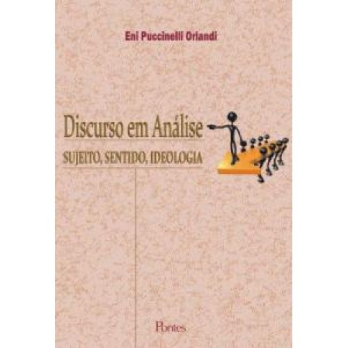 Discurso em Análise: sujeito, sentido, ideologia