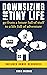 Downsizing For Tiny Life: G...