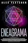 Eneagrama: Descúbrete a Ti Mismo y a los Demás a Través de los Tipos y Subtipos de Personalidad del Eneagrama que te Guiarán hacia el Propósito, Consciencia y Relaciones Sanas (Spanish Edition)