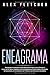 Eneagrama: Descúbrete a Ti Mismo y a los Demás a Través de los Tipos y Subtipos de Personalidad del Eneagrama que te Guiarán hacia el Propósito, Consciencia y Relaciones Sanas (Spanish Edition)