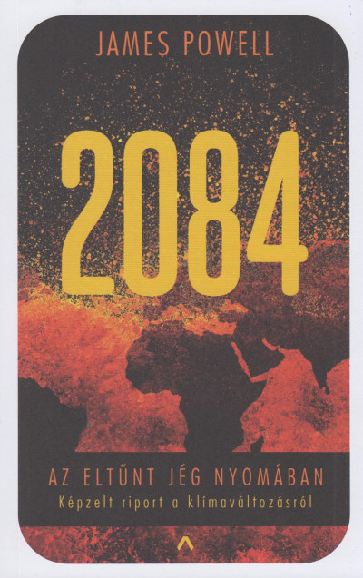 2084 - Az eltűnt jég nyomában - Képzelt riport a klímaváltozásról