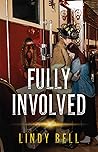 Fully Involved : (Re-Published as Brotherhood By Fire) Fully Involved : (Re-Published as Brotherhood By Fire)