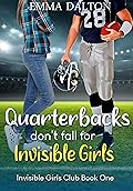 Quarterbacks Don’t Fall For Invisible Girls