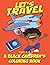 Let's Travel - A Black Children's Coloring Book - Ages 4-8 (Black Children's Coloring Books)