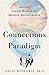 The Connections Paradigm: A...