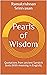 Pearls of Wisdom: Quotations from ancient Sanskrit texts (With meaning in English).