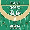 Half a Soul by Olivia Atwater