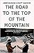 The Road to the Top of the Mountain